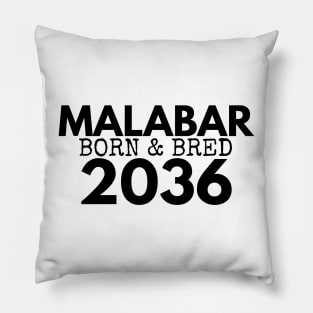 MALABAR BORN AND BRED 2036 - MADE FOR MALABAR LOCALS Pillow