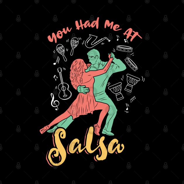 You had me at Salsa Dance by Shirtbubble