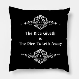 The Dice Giveth & The Dice Taketh Away Pillow