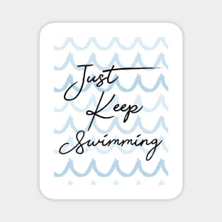 Just Keep Swimming Magnet