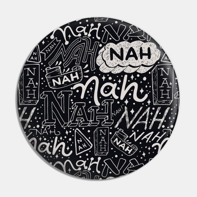 Nah Nah White on Black Palette Pin by aftrisletter