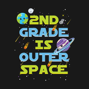 2nd Grade Is Outer Space Back To School T-Shirt