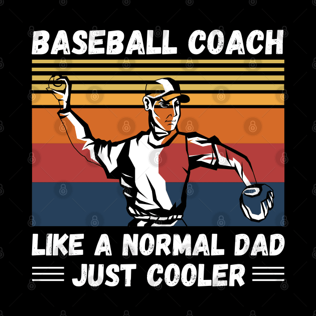 Baseball Coach Like A Normal Coach Just Cooler, Vintage Style Baseball Lover Gift by JustBeSatisfied