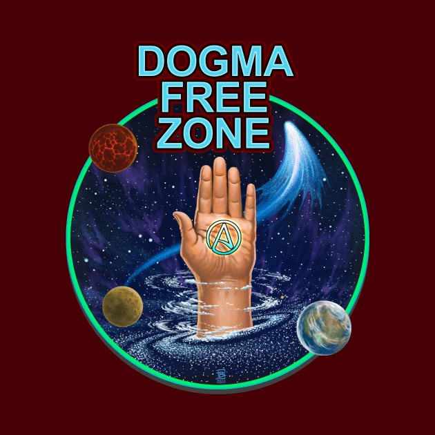 Dogma Free Zone - Cosmic Edition by BeveridgeArtworx