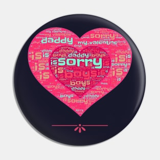 sorry boys daddy is my valentine Pin