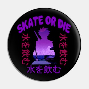 Skate Or Die - Rare Japanese Vaporwave Aesthetic Pin