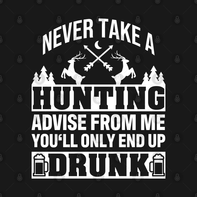 Never Take A Hunting Advise From Me End Up Drunk Deer Hunter by tobzz