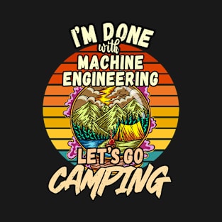 MACHINE ENGINEERING AND CAMPING DESIGN VINTAGE CLASSIC RETRO COLORFUL PERFECT FOR  MACHINE ENGINEER AND CAMPERS T-Shirt