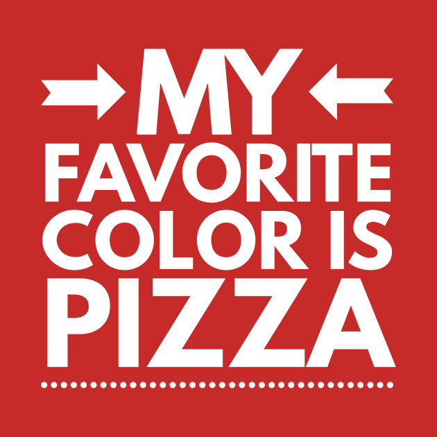 My favorite color is Pizza by tshirtexpress