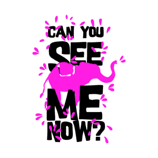 Can You See Me Now? T-Shirt