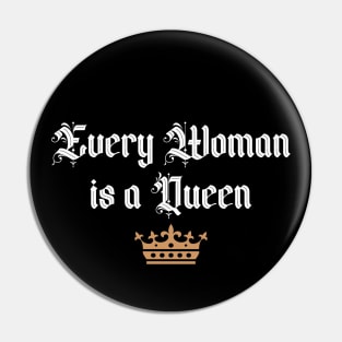 Every Woman is a Queen White Pin