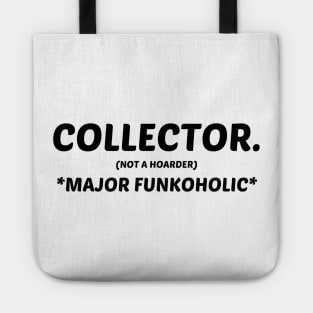 FUNKO  POP COLLECTOR NOT A HOARDER *MAJOR FUNKOHOLIC* Tote