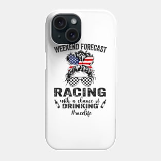 Weekend Forecast Racing With A Chance Of Drinking- Race Life Phone Case