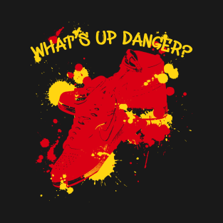 What's Up Danger? T-Shirt