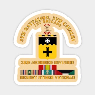 5th Bn, 5th Cavalry - 3rd Armored Div - Desert Storm Veteran Magnet