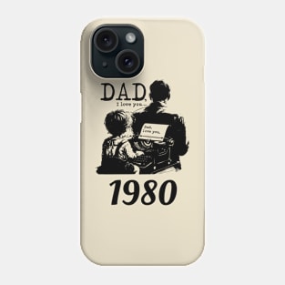 Dad i love you since 1980 Phone Case