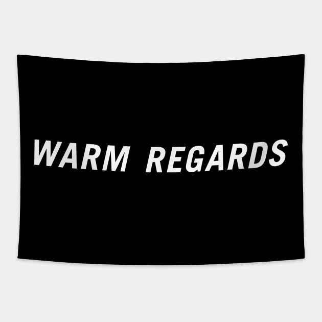 Warm Regards Tapestry by PersonShirts