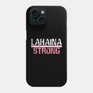 Lahaina Strong Phone Case