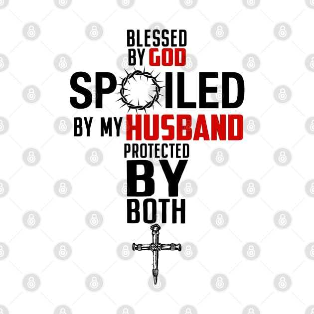 Blessed By God Spoiled By My Husband Protected By Boths by nikolay