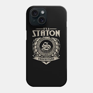 It'S A Staton Thing You Wouldn'T Understand Phone Case