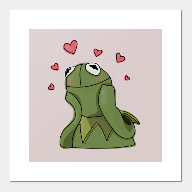 Kermit Love Meme Kermit Posters And Art Prints Teepublic