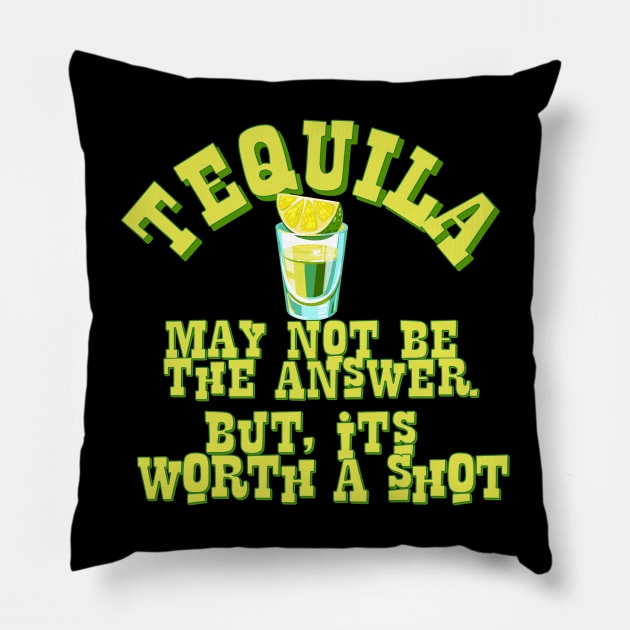 Tequila may not be the answer Pillow by EnchantedTikiTees