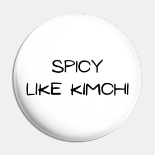 Spicy Like Korean Kimchi (White ver.) Pin