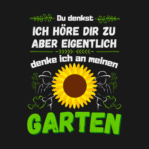 Ich denke an meinen Garten Gartenarbeit Gärtner by Foxxy Merch