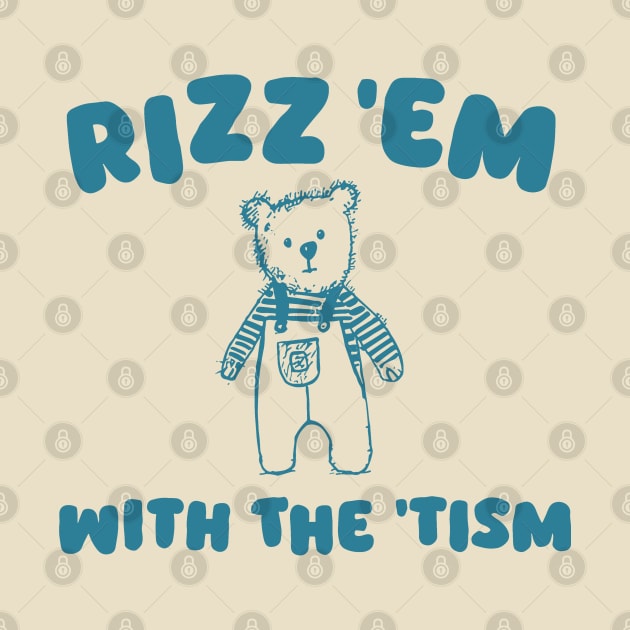 Rizz Em With The Tism Funny Cartoon Bear Meme Rizz Retro by KC Crafts & Creations