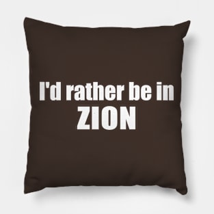 I'd Rather Be In Zion National Park Utah Pillow