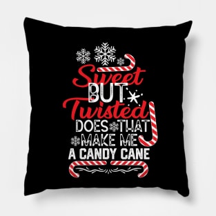 Candy Cane Christmas Funny Gift Idea for Family - Sweet but Twisted Does that Make Me a Candy Cane - Funny Saying for Candy Canes Lovers Pillow