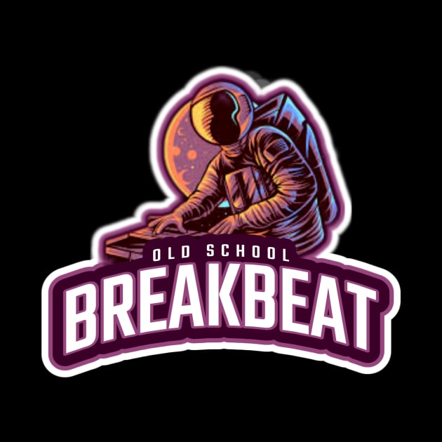 BREAKBEAT  - Old School Astronaut by DISCOTHREADZ 