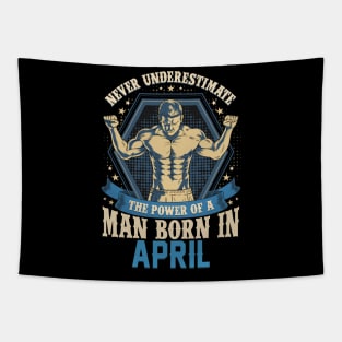 Never Underestimate Power Man Born in April Tapestry