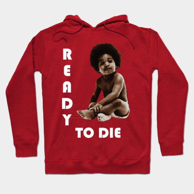 notorious big ready to die hoodie