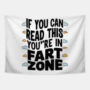 If You Can Read This You're In Fart Zone” Tapestry