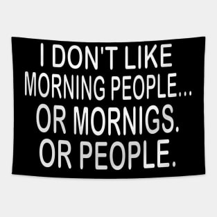 i don't like morning people or mornigs or people Tapestry