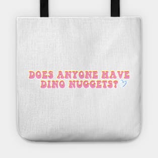 Does Anyone Have Dino Nuggets? Funny Charli d'Amelio Fan Picky Eater Gifts Tote