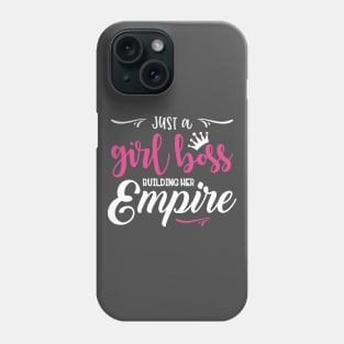 Just a girl boss building her empire Phone Case