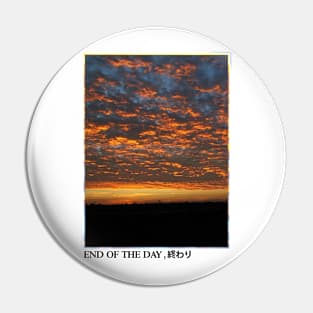 The End Of The Day Pin