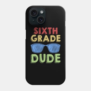 6th Grade Dude Back To School First Day Of 6th Grade Phone Case