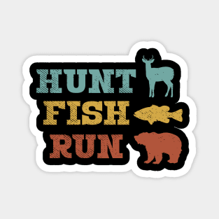 Hunt Fish Run Magnet