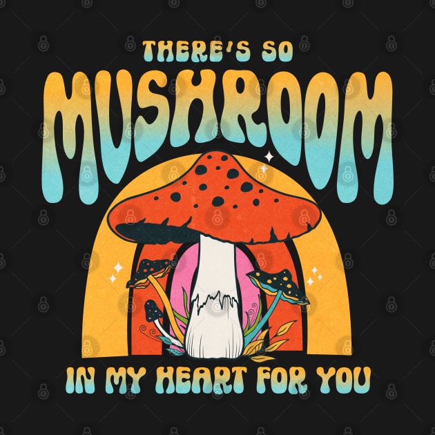There's So Mushroom In My Heart For You Retro Funny Food Love Puns by Fitastic