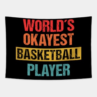 World's Okayest Basketball Player | Funny Tee Tapestry