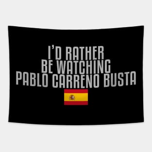 I'd rather be watching Pablo Carreno Busta Tapestry