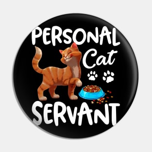 Personal Cat-Servant Funny Gift Pin
