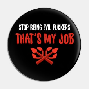 Stop being Evil - For the dark side Pin