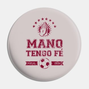 Mano Tengo Fe - Maroon Lettering Pin