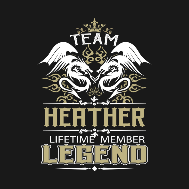 Heather Name T Shirt -  Team Heather Lifetime Member Legend Name Gift Item Tee by yalytkinyq