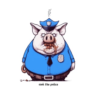 Oink the Police T-Shirt