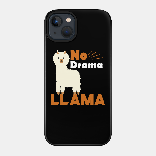 No Drama Llama - No Drama Llama - Phone Case